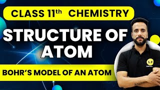 Class 11 Chemistry  Structure of Atom  Bohr’s Model of an Atom  NCERT Chapter 2  Ashu Sir [upl. by Isolde]