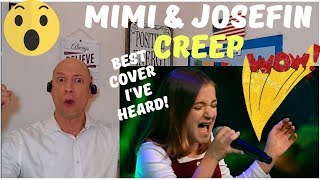 MIMI amp JOSEFIN  CREEP Radiohead  BLIND AUDITIONS  REACTION [upl. by Aisiat]