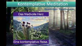 Kontemplative Meditation  Das friedvolle Herz [upl. by Airreis]