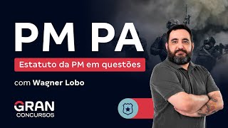 Concurso PM PA  Estatuto da PM em questões  Wagner Lobo [upl. by Enieledam]