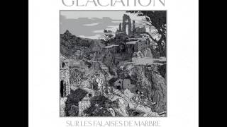 GLACIATION  Les Fiancées Sont Froides  2015 [upl. by Paris]