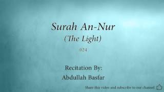 Surah An Nur The Light 024 Abdullah Basfar Quran Audio [upl. by Kass199]