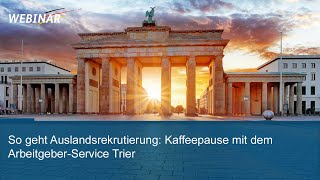 So geht Auslandsrekrutierung Kaffeepause mit dem ArbeitgeberService [upl. by Emmuela]