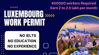 Luxembourg work permit 2024  jobs in Luxembourg  Full process [upl. by Gytle]