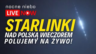 Polujemy na Starlinki Kosmiczny pociąg wieczorem nad Polską [upl. by Imik]