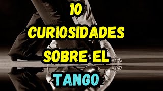 🎶 10 curiosidades del TANGO y sus ORIGENES 🌍💃 [upl. by Aivatra945]