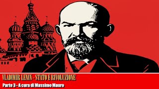 Vladimir Lenin Stato e Rivoluzione  Analisi di Massimo Mauro  Parte 3 [upl. by Niliac]