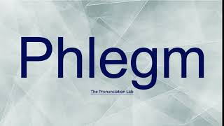 Phlegm Pronunciation How to Pronounce Phlegm  Learn the Correct Pronunciation [upl. by Tonl]