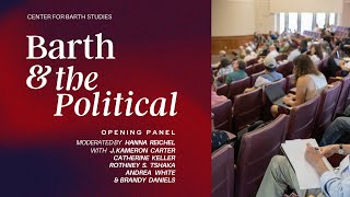 Opening Panel Discussion  Barth Conference 2023 Barth amp the Political [upl. by Simonne]