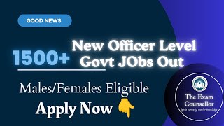 1500 New Officer Level Posts Out 💯MalesFemales EligibleGood News [upl. by Elohcim336]