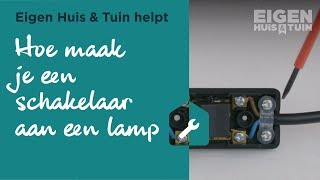 Hoe maak je een schakelaar aan een lamp  Eigen Huis amp Tuin Helpt [upl. by Abla]