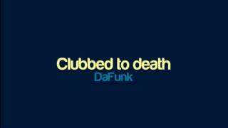 DaFunk  Clubbed to death [upl. by Stultz]