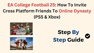 EA College Football 25 How To Invite Cross Platform Friends To Online Dynasty PS5 amp Xbox [upl. by Armallas396]