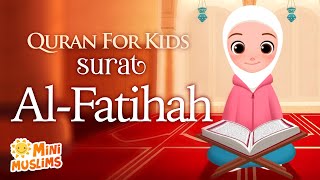 Learn Quran For Kids  Surat AlFatihah سورة الفاتحة ☀️ MiniMuslims [upl. by Wandis563]