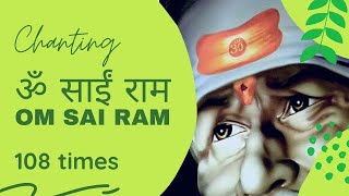 Sai mantra for all problems  Om Sai Ram  108 Times  Chanting [upl. by Arette]