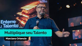 Multiplique seu Talento  Marciano Ortencio [upl. by Ehudd]