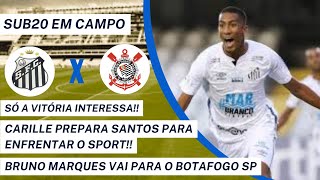 SANTOS X CORINTHIANS NESTA QUARTA FEIRA  CARILLE PREPARA O TIME PARA ENFRENTAR O SPORT NA SEXTA [upl. by Yerffej899]