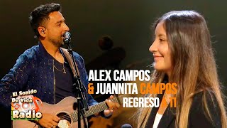 Alex Campos canta con su hija Regreso a ti [upl. by Leahcimal]