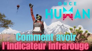 Comment avoir lindicateur infrarouge compact  Once Human [upl. by Dusa177]