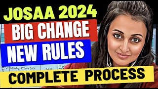 JOSAA COUNSELLING 2024 MAJOR CHANGES FULL PROCESS  DOC FORMATS SCHEDULE NEW BUSINESS RULES jee [upl. by Roybn]