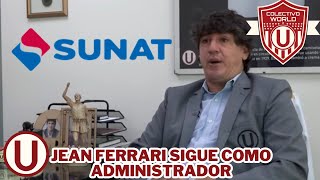 SUNAT CONFIRMA Jean Ferrari Sigue Como Administrador de Universitario de Deportes [upl. by Porter111]