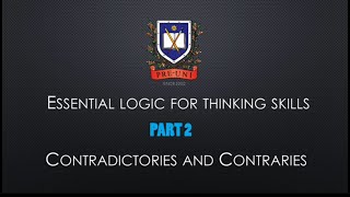 Essential Logic For Thinking Skills  Part 2  Contradictories and Contraries [upl. by Letnohs]