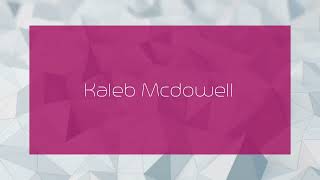 Kaleb Mcdowell  appearance [upl. by Lucian]