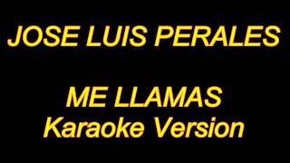 Jose Luis Perales  Me Llamas Karaoke Lyrics NUEVO [upl. by Leaj]