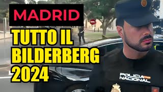 MADRID 30 MAGGIO2 GIUGNO TUTTA LA RIUNIONE DEL CLUB BILDERBERG 2024 [upl. by Qirat]