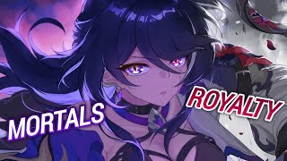 Nightcore  Mortals x Royalty Mashup [upl. by Acinoryt746]