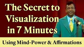 The Secret to Visualization in 7 Minutes Using Your MindPower amp Affirmations [upl. by Noraj38]