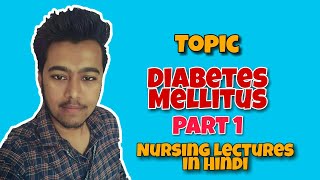 Diabetes Mellitus in Hindi  Types  Causes  Pathology  Nursing Lecture in Hindi MSN Part 1 [upl. by Kinata410]