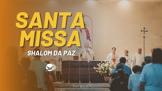 SANTA MISSA SHALOM DA PAZ AO VIVO  18H  11052024 [upl. by Sinai]