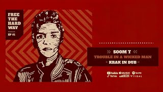 Soom T amp Krak In Dub  Trouble In A Wicked Man Official Audio [upl. by Ellehcar]