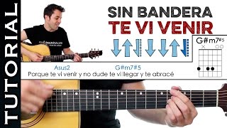 Como tocar TE VI VENIR en guitarra acústica Sin Bandera tutorial PERFECTO completo [upl. by Einhpad]