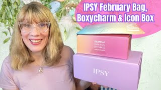 IPSY February Glam Bag BoxyCharm amp Icon Box Reveal [upl. by Marylin]