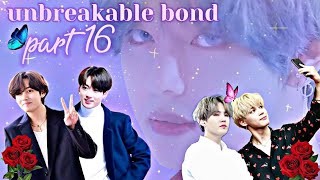 unbreakable bond 💜part 16💜 taekookyoonmin love story bts btslogy [upl. by Amek]