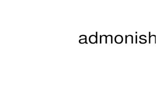 How to pronounce admonishing [upl. by Vernor]