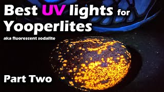 Best UV Lights for Yooperlites  PART TWO [upl. by Atteoj501]