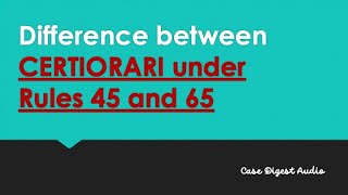 How different is Certiorari under Rule 45 from Certiorari under Rule 65 [upl. by Diane-Marie]