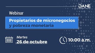 Webinar propietarios de micronegocios y pobreza monetaria [upl. by Juanita]