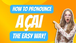 How to Pronounce Açaí Easy English Pronunciation [upl. by Hauge]