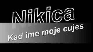 Nikica  Kad ime moje cujes [upl. by Ikairik]