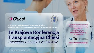 quotIV Krajowa Konferencja Transplantacyjna Chiesi  nowości z Polski i ze świataquot [upl. by Setsero]