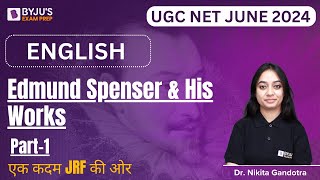 UGC NET JUNE 2024  English Literature  Edmund Spenser amp His Works Part 1  Nikita Gandotra [upl. by Yelehsa]