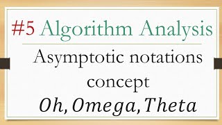 5 algorithm analysis Asymptotic notations concept Oh Omega Theta شرح عربي [upl. by Ardnak]