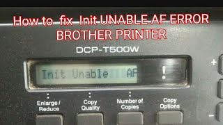 How to repair Brother printer Unable to print AF error t500w [upl. by Petigny]