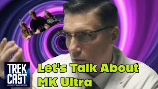 Trekcast Supplemental Lets Talk About MK Ultra [upl. by Keese]