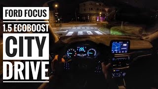 Ford Focus Vignale 15 Ecoboost 2019  POV City Drive  night [upl. by Nrubua]