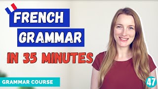 Review Your French Grammar In 35 minutes  French Grammar Course  Learn French at home 🇫🇷 [upl. by Zippel]